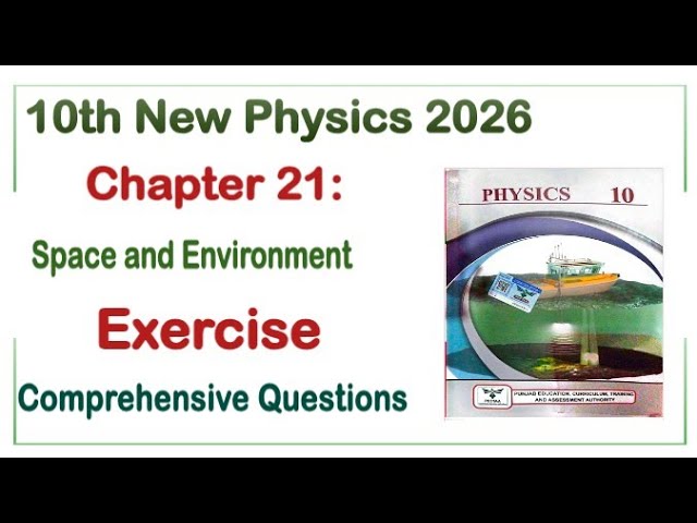 10Th Class Physics New Book 2026 Chapter 21 || Exercise Comprehensive Questions