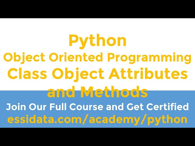 Object Oriented Programming OOP Class Object Attributes and Methods Python Tutorial and How To