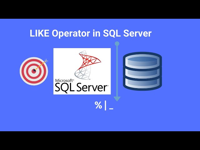 LIKE Operator in SQL Server [2021]