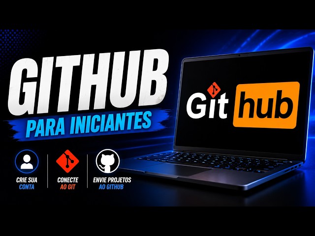 GitHub para Iniciantes | Crie sua Conta e Conecte ao Git