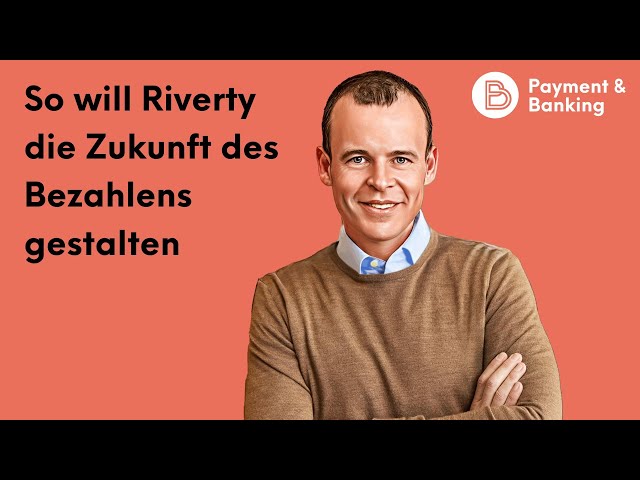 #525: So will Riverty die Zukunft des Bezahlens gestalten - Payment & Banking Fintech Podcast