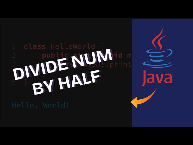 How to Divide  Number by Half in Java 2025?