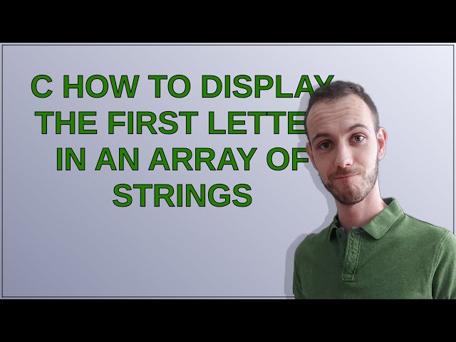 C how to display the first letter in an array of strings