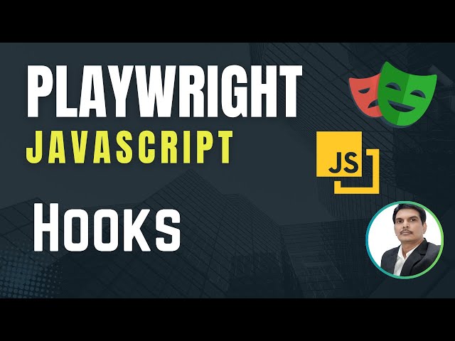 Playwright with Javascript | Hooks - beforeEach, afterEach, beforeAll & afterAll | Part 27