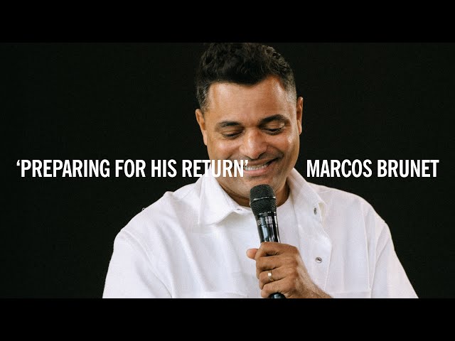 Preparing for His Return | Marcos Brunet