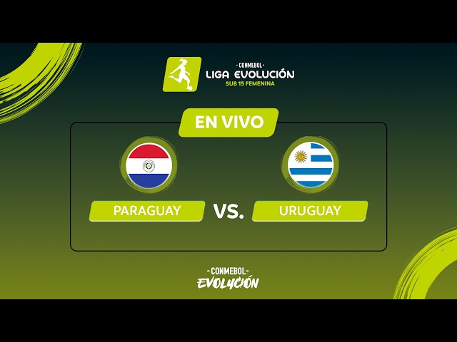 PARAGUAY vs. URUGUAY | CONMEBOL LIGA EVOLUCIÓN SUB15 FEMENINA 2026