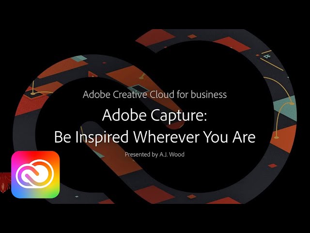 Adobe Capture: Be Inspired Wherever You Are | Adobe Creative Cloud