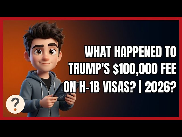 What Happened to Trump's $100,000 Fee on H-1B Visas? | 2026