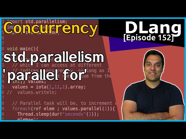 data parallelism with std.parallelism - Intro to Concurrency - Part 5 of N [Dlang Episode 152]