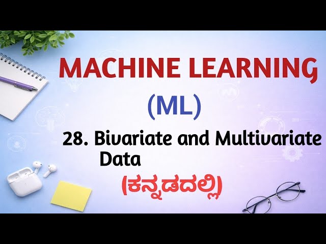 Bivariate and Multivariate data|Statistics for Machine Learning|Machine learning in kannada|Eduyodha