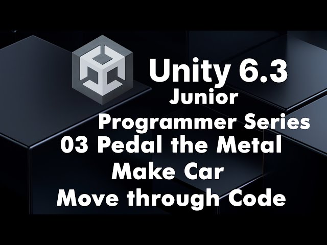 03 Unity 6.3 Driving Simulator Move a Car with Code, Rigidbody & Physics