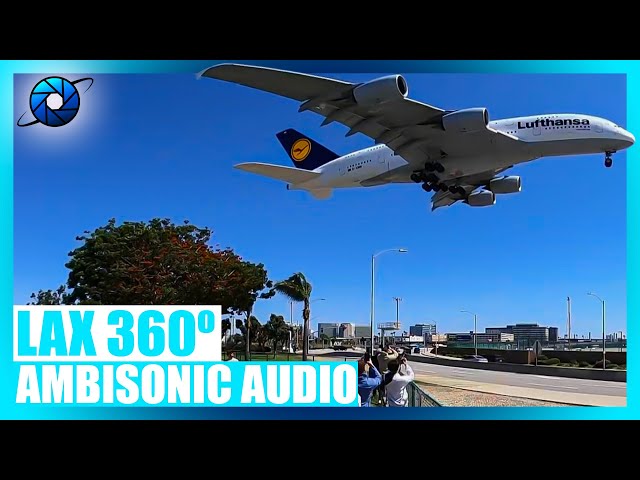 LAX 360º Airplane Landings (62min)  w/ Ambisonic Audio 5/7/25 - Airbus 380 & Boeing 747