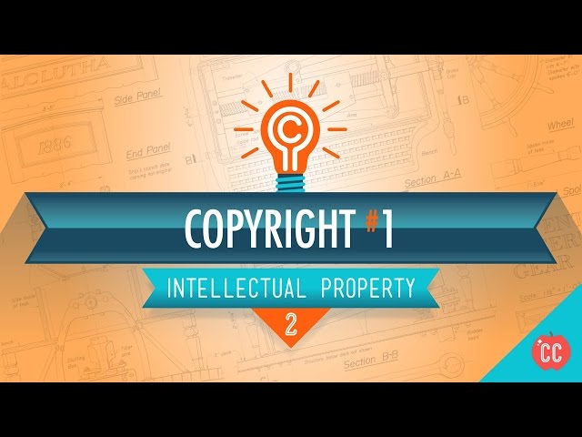 Copyright Basics: Crash Course Intellectual Property #2