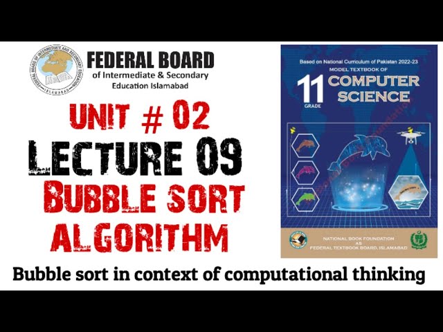 Lecture 9: Bubble sort algorithm | Bubble sort algorithm in context of computational thinking