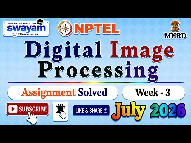 Digital Image Processing Week 3 Assignment Solutions#NPTELASSIGNMENTS#July2026#Week3#ImageProcessing
