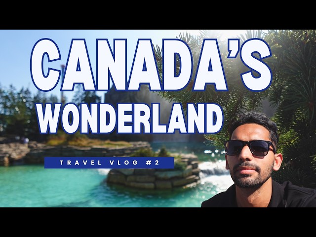 “I FINALLY VISITED CANADA’S WONDERLAND! 😱🎢”