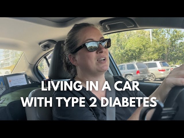 Living in a Car with Diabetes || how I manage type 2 diabetes while living in a vehicle