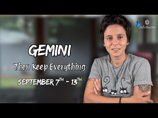 GEMINI ♊︎ - "Then Keep Everything" SEPTEMBER 7TH - 13TH | Weekly Reading