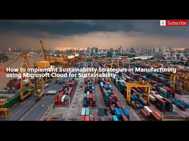 Sustainability Strategies in Manufacturing using Microsoft Cloud!