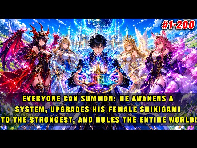 🔥Universal Summoning: He Raises His Female Shikigami to the Strongest and Rules the Whole World!