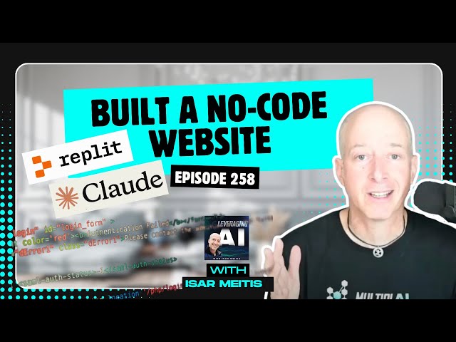 258 | How I Built an AI Website + Editor from Scratch with Claude & Replit (And Zero Developers)