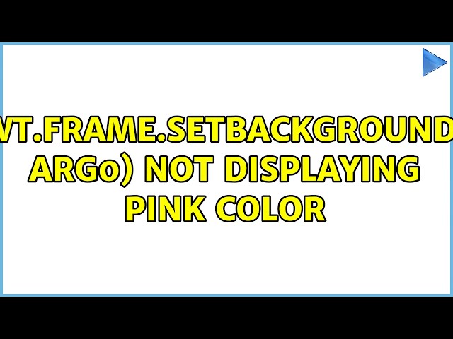java.awt.Frame.setBackground(Color arg0) not displaying PINK color