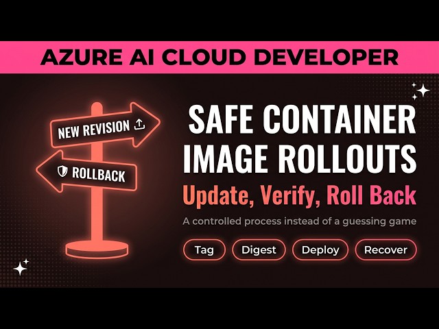 Update Container Images & Manage Revisions Safely | Azure AI Cloud Developer Ultimate Course #ai200