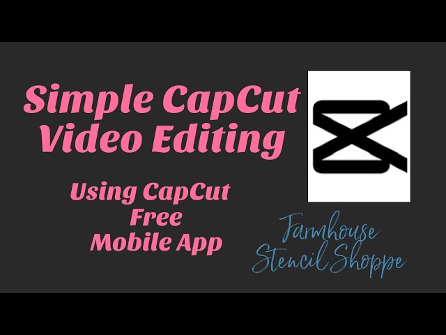 Simple CapCut Editing Help for Video Editing Using the Free Mobile App