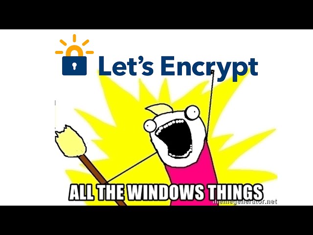 Using Let's Encrypt Certs on Windows Servers