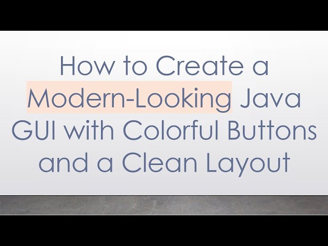 How to Create a Modern-Looking Java GUI with Colorful Buttons and a Clean Layout
