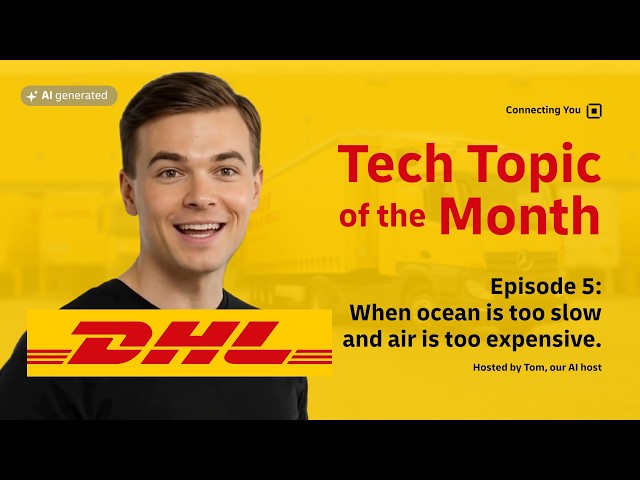 DHL Tech Topic of the Month | Episode 5: Multimodal