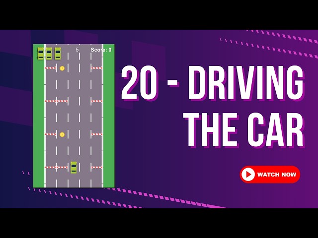 20 - Driving the car
