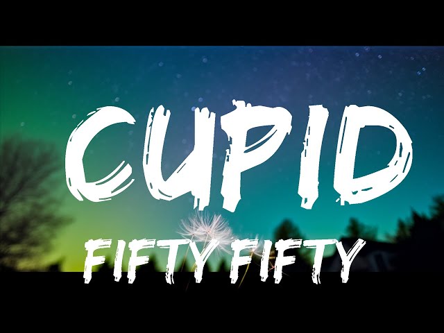 FIFTY FIFTY - Cupid (Twin Version) (Lyrics)  | 1 Hour Lyrics Present