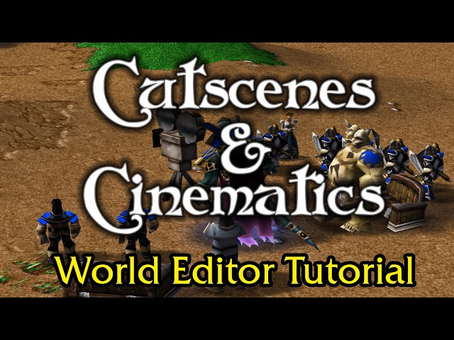 Cutscenes & Cinematics ▸Let's Make a Map! World Editor Tutorial Part 4