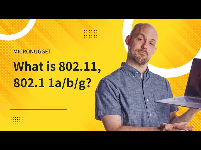 What is 802.11 and 802.11a/b/g? The Evolution of Wi-Fi: Explained