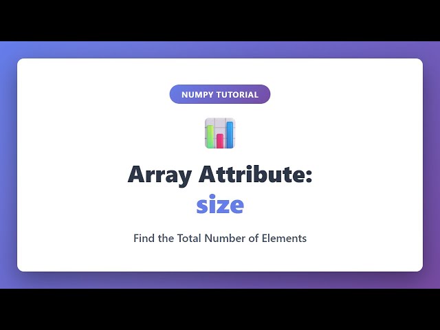 NumPy size Attribute Tutorial - Find Total Elements in Arrays | Python NumPy for Beginners