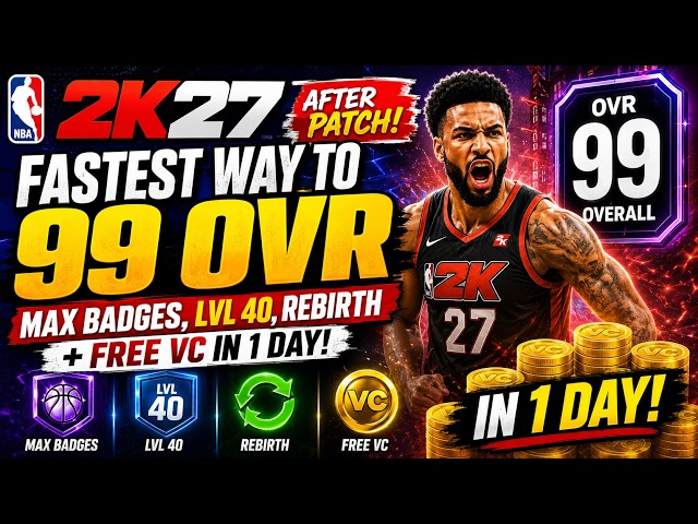 NEW FASTEST WAY TO 99 OVR AFTER PATCH! MAX BADGES, LVL 40 REBIRTH + FREE VC | NBA 2K27 | BEST METHOD