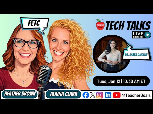TeacherGoals Tech Talks LIVE at FETC: Dr. Sabba Quidwai