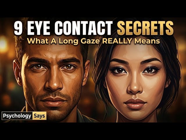 9 Eye Contact Secrets: What a Long Gaze Really Means | Psychology Says