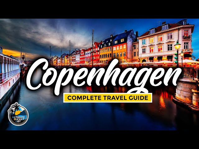 Copenhagen Travel Guide - Complete Tour - City Guide to Denmark's Capital