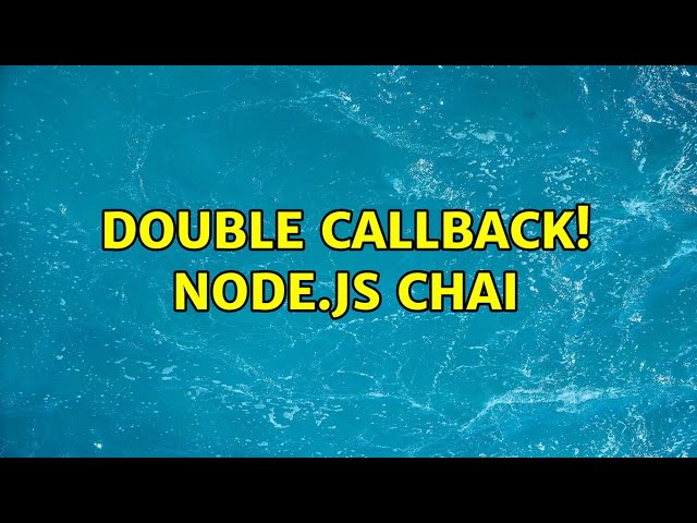 Double callback! Node.js Chai (2 Solutions!!)