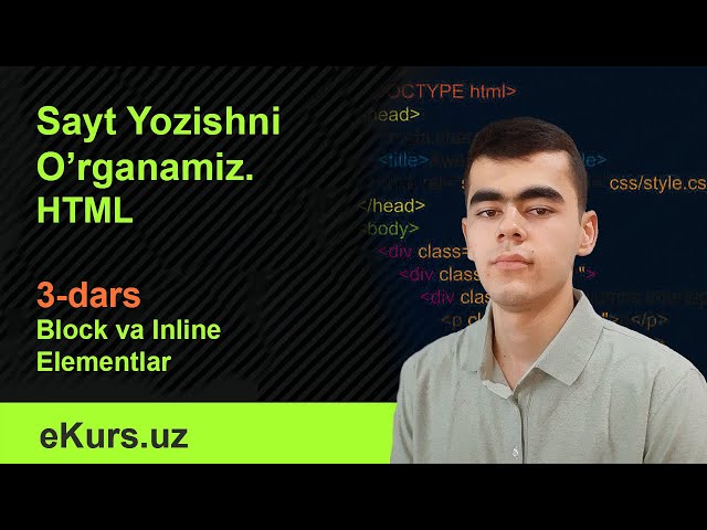 HTML, 3-dars, Block va Inline Elementlari. WEB Dasturlashni 0 dan o'rganish. Saytlar yaratish