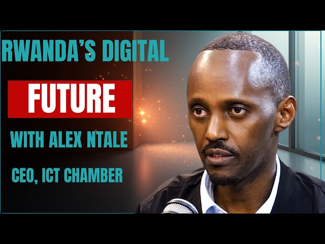Can Rwanda's Digital Miracle Be Replicated? The CEO of ICT Chamber Explains How