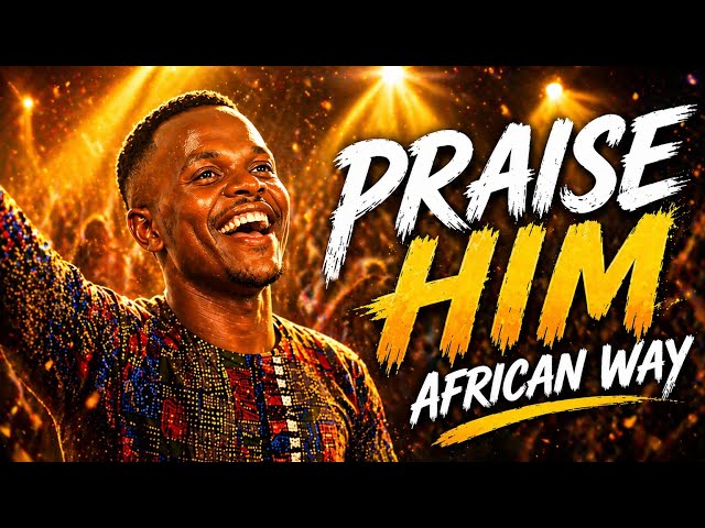 PRAISE HIM IN AN AFRICAN WAY COVER | POWERFUL PRAISE & WORSHIP | HOUSE OF WORSHIP OFFICIAL 4K VIDEO