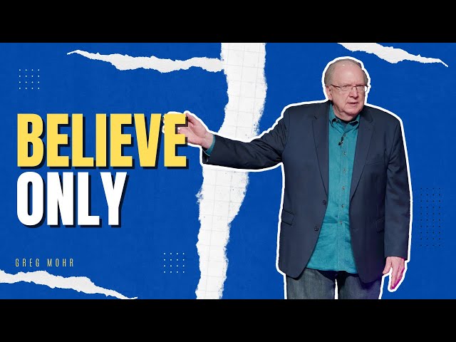 Believe Only | Pastor Greg Mohr