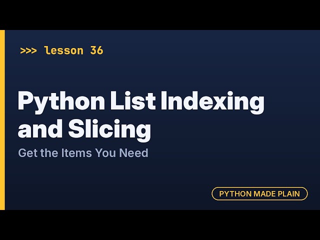 Python List Indexing and Slicing: Get the Items You Need