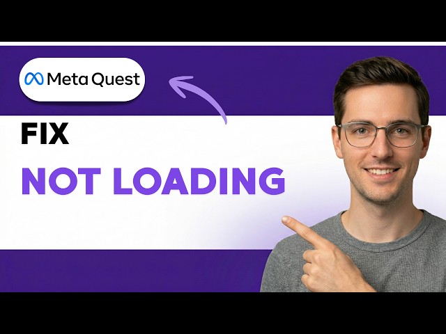 How to Fix Meta Quest Store Not Loading [2026 Full Guide]