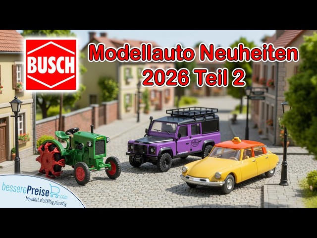 🚛 Busch Modellauto Neuheiten 2026 – Teil 2 | Mega Übersicht in H0, TT & mehr!