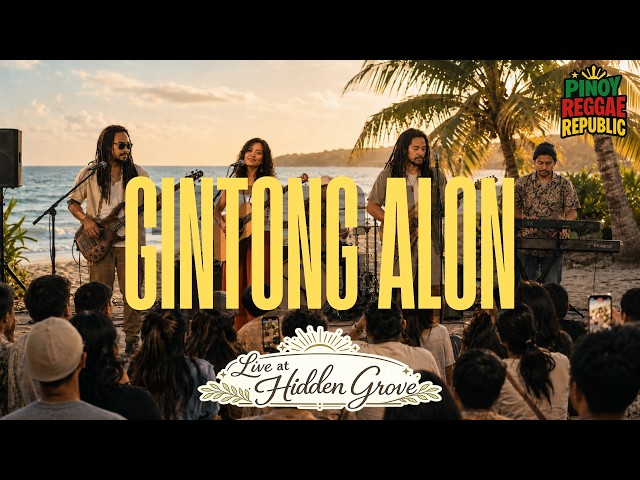 Gintong Alon (Live At Hidden Grove) - Pinoy Reggae Republic