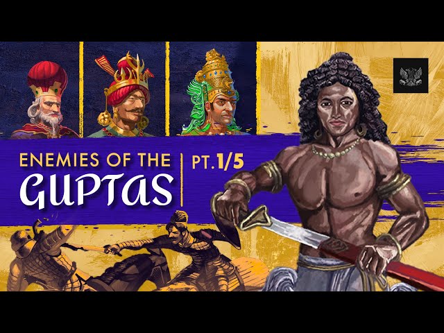 The Gupta Empire and its Deadliest Enemies